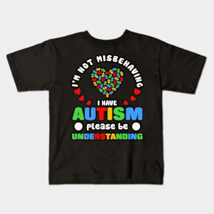 I am not misbehaving Autism Awareness Gift for Birthday, Mother's Day, Thanksgiving, Christmas Kids T-Shirt